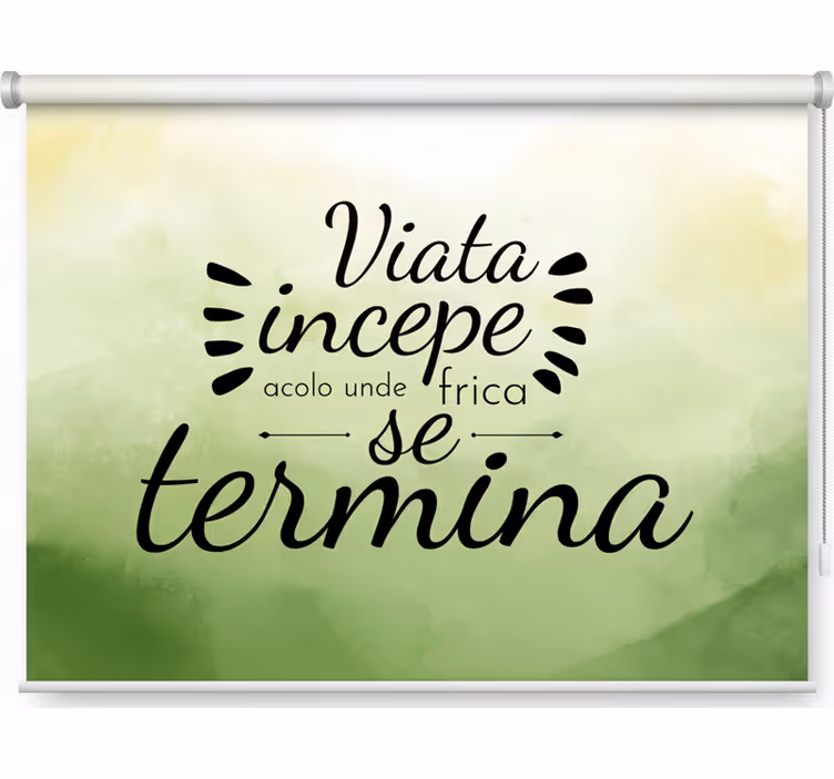 Estor enrollable verde la vida comienza donde acaba el miedo - TenVinilo