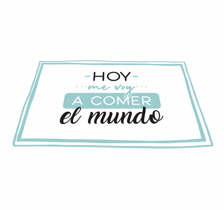 Mantel individual frase me voy a comer el mundo - TenVinilo