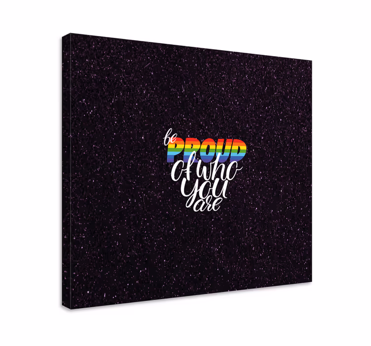 Cuadro frase sé orgulloso de quién eres - TenVinilo