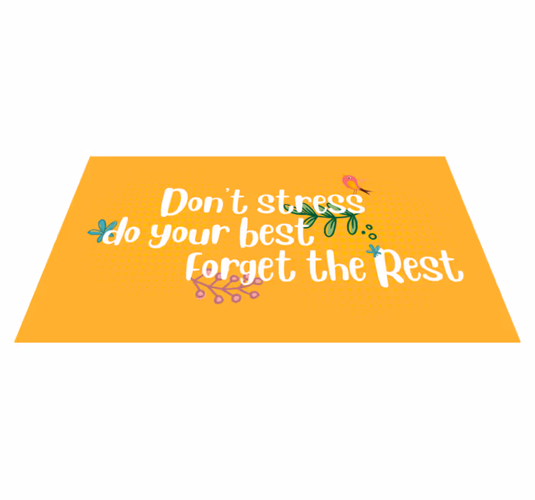 Alfombra vinílica frase no te estreses haz tu mejor esfuerzo - TenVinilo