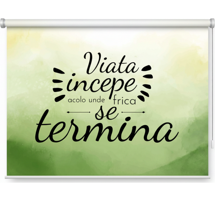 Estor enrollable verde la vida comienza donde acaba el miedo - TenVinilo