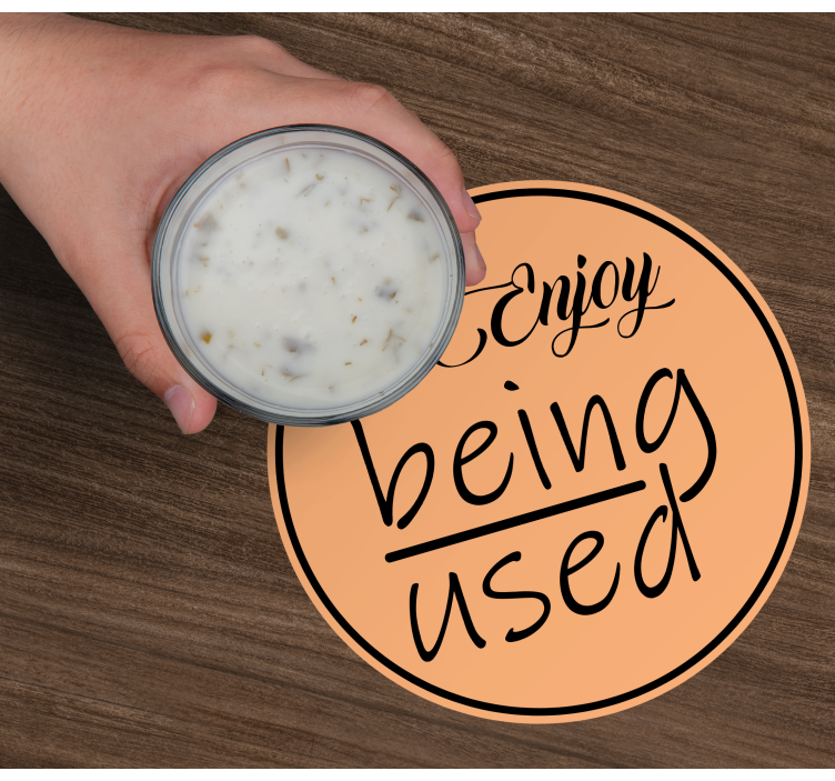 Posavasos con frases disfruta ser utilizado - TenVinilo