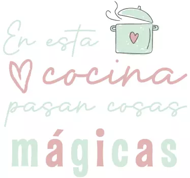 Vinilo para cocina frase célebre cosas mágicas - TenVinilo