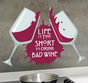 Vinilo para cocina la vida es corta, beber mal vino - TenVinilo