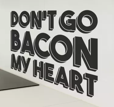 Vinilo para cocina don't go bacon - TenVinilo