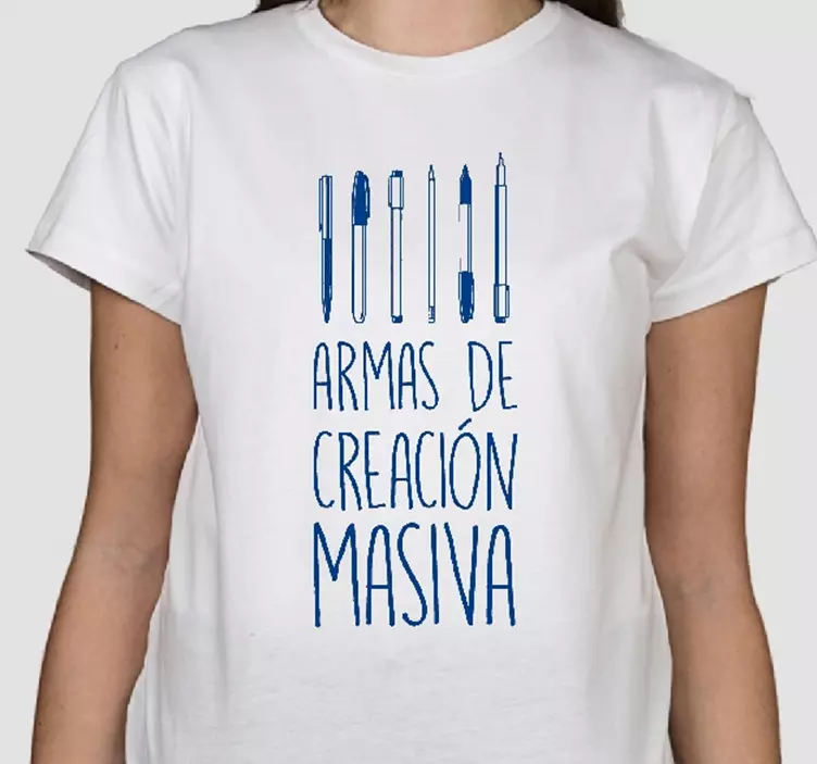 Camiseta frase armas de creación masiva - TenVinilo