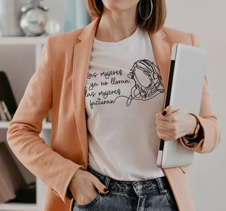 Camiseta las mujeres ya no lloran, facturan - TenVinilo