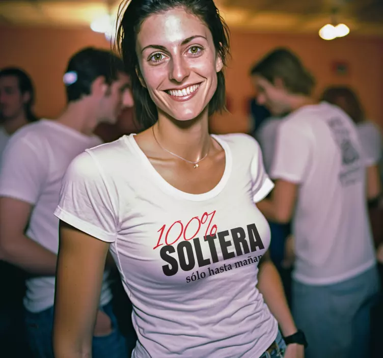Camiseta 100% soltera hasta mañana - TenVinilo